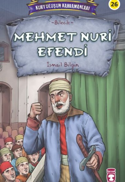 Mehmet Nuri Efendi - Kurtuluşun Kahramanları 3 Mehmet Nuri Efendi - Kurtuluşun Kahramanları 3