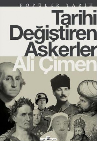 Tarihi Değiştiren Askerler Tarihi Değiştiren Askerler