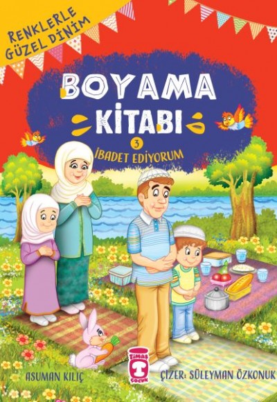 İbadet Ediyorum - Renklerle Güzel Dinim Boyama Kitabı 3 İbadet Ediyorum - Renklerle Güzel Dinim Boyama Kitabı 3