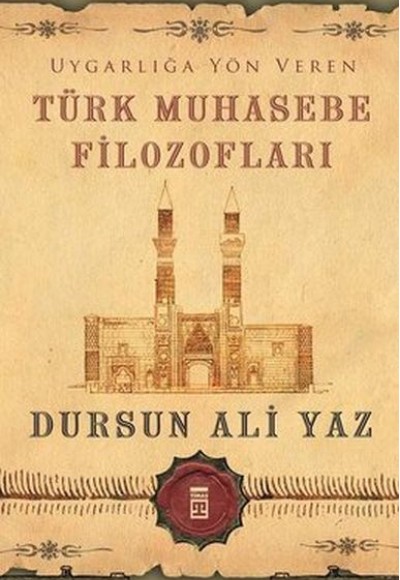 Uygarlığa Yön Veren Türk Muhasebe Filozofları Uygarlığa Yön Veren Türk Muhasebe Filozofları