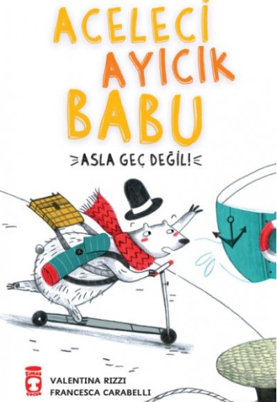 Aceleci Ayıcık Babu - Asla Geç Değil Aceleci Ayıcık Babu - Asla Geç Değil