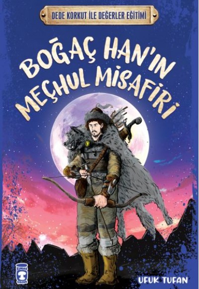 Boğaç Han’ın Meçhul Misafiri - Dede Korkut İle Değerler Eğitimi Boğaç Han’ın Meçhul Misafiri - Dede Korkut İle Değerler Eğitimi