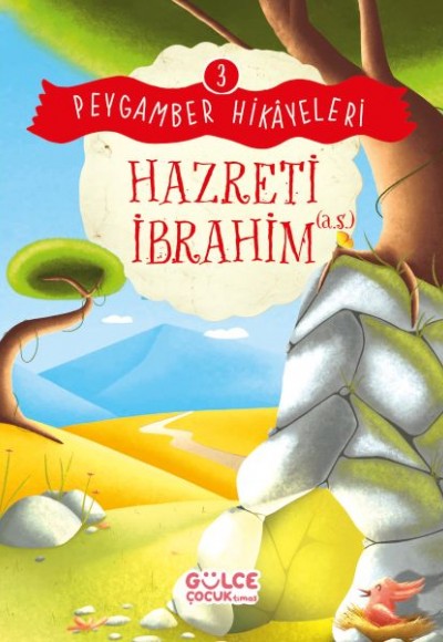 Hazreti İbrahim - Peygamber Hikâyeleri 3 Hazreti İbrahim - Peygamber Hikâyeleri 3