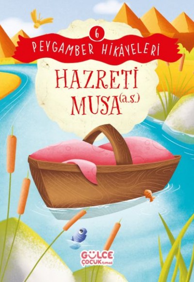 Hazreti Musa - Peygamber Hikâyeleri 6 Hazreti Musa - Peygamber Hikâyeleri 6