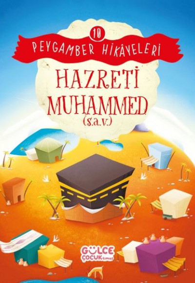 Hazreti Muhammed - Peygamber Hikâyeleri 10 Hazreti Muhammed - Peygamber Hikâyeleri 10