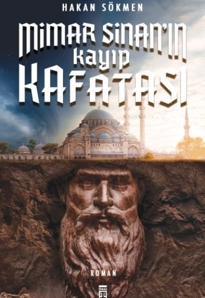 Mimar Sinan’ın Kayıp Kafatası Mimar Sinan’ın Kayıp Kafatası