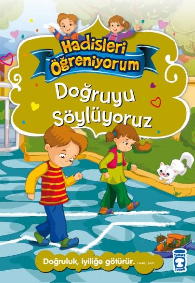 Doğruyu Söylüyoruz - Hadisleri Öğreniyorum Doğruyu Söylüyoruz - Hadisleri Öğreniyorum
