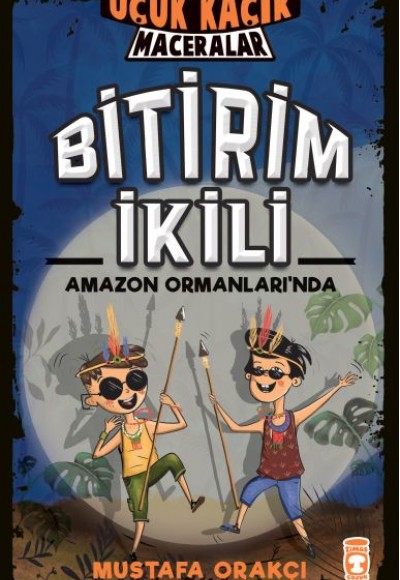Bitirim İkili Amazon Ormanları’nda - Uçuk Kaçık Maceralar Bitirim İkili Amazon Ormanları’nda - Uçuk Kaçık Maceralar