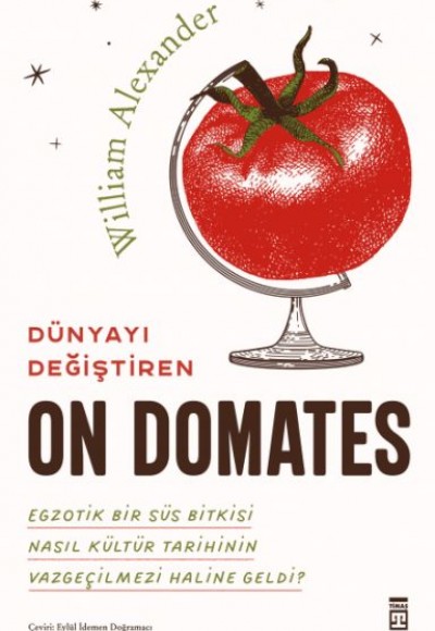 Dünyayı Değiştiren On Domates Dünyayı Değiştiren On Domates