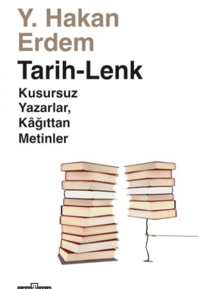 Tarih-Lenk - Kusursuz Yazarlar Kağıttan Metinler Tarih-Lenk - Kusursuz Yazarlar Kağıttan Metinler