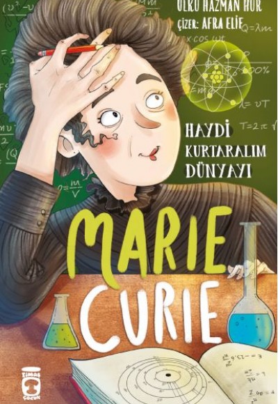 Marie Curie - Haydi Kurtaralım Dünyayı 1 Marie Curie - Haydi Kurtaralım Dünyayı 1