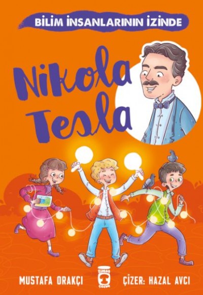 Nikola Tesla - Bilim İnsanlarının İzinde Nikola Tesla - Bilim İnsanlarının İzinde