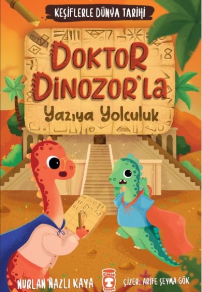 Doktor Dinozorla Yazıya Yolculuk - Keşiflerle Dünya Tarihi 2 Doktor Dinozorla Yazıya Yolculuk - Keşiflerle Dünya Tarihi 2