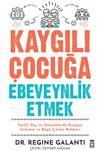 Kaygılı Çocuğa Ebeveynlik Etmek Kaygılı Çocuğa Ebeveynlik Etmek