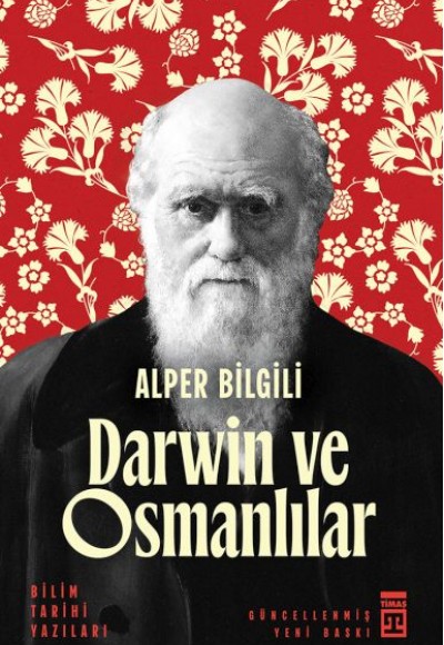 Darwin ve Osmanlılar - Bilim Tarihi Yazıları Darwin ve Osmanlılar - Bilim Tarihi Yazıları