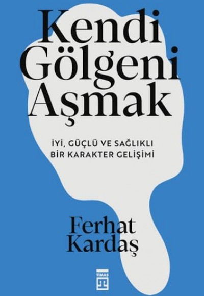 Kendi Gölgeni Aşmak Kendi Gölgeni Aşmak