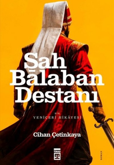 Şah Balaban Destanı - Bir Yeniçeri Hikayesi Şah Balaban Destanı - Bir Yeniçeri Hikayesi