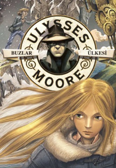Ulysses Moore 10 - Buzlar Ülkesi (Ciltli) Ulysses Moore 10 - Buzlar Ülkesi (Ciltli)