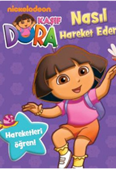 Dora Nasıl Hareket Ederim? - Hareketleri Öğren Dora Nasıl Hareket Ederim? - Hareketleri Öğren