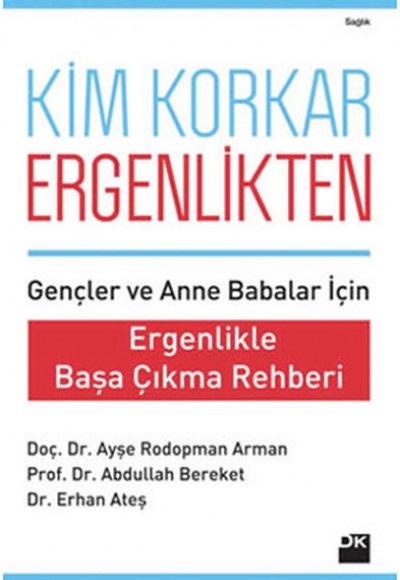 Kim Korkar Ergenlikten Ergenlikle Başa Çıkma Rehberi Kim Korkar Ergenlikten Ergenlikle Başa Çıkma Rehberi