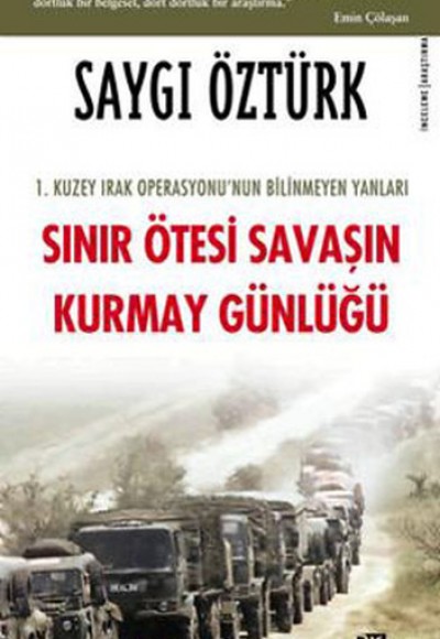 Sınır Ötesi Savaşın Kurmay Günlüğü Sınır Ötesi Savaşın Kurmay Günlüğü