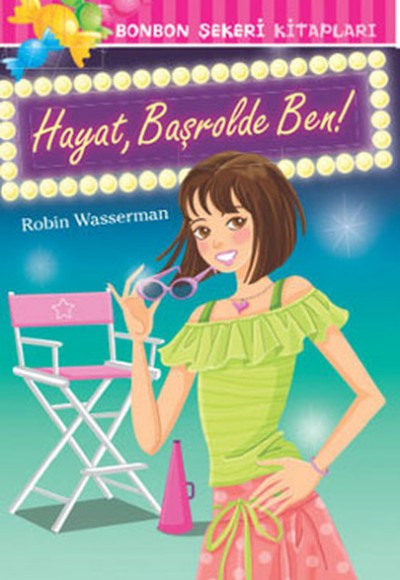 Bonbon Şekeri Kitapları - Hayat, Başrolde Ben! Bonbon Şekeri Kitapları - Hayat, Başrolde Ben!