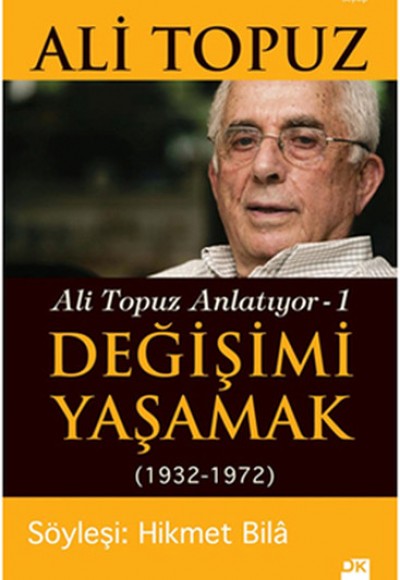 Değişimi Yaşamak - Ali Topuz Anlatıyor 1 Değişimi Yaşamak - Ali Topuz Anlatıyor 1