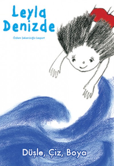 Leyla Denizde Düşle, Çiz, Boya Leyla Denizde Düşle, Çiz, Boya