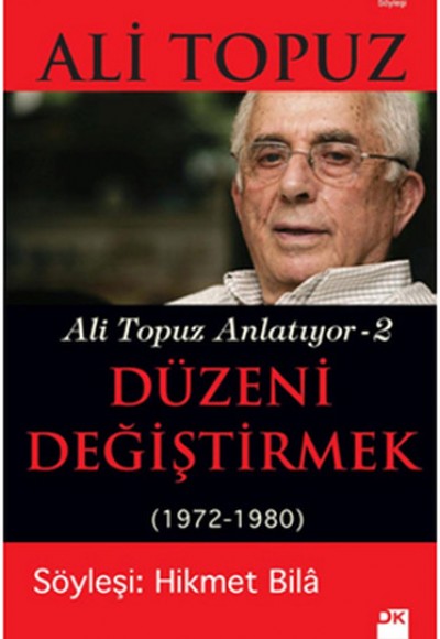 Düzeni Değiştirmek Ali Tpouz Anlatıyor-2 Düzeni Değiştirmek Ali Tpouz Anlatıyor-2