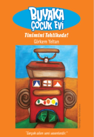 Buyaka Çocuk Evi / Tinimini Tehlikede! Buyaka Çocuk Evi / Tinimini Tehlikede!