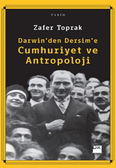 Cumhuriyet ve Antropoloji Darwin'den Dersime Cumhuriyet ve Antropoloji Darwin'den Dersime