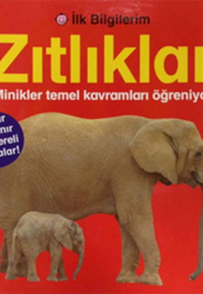 İlk Bilgilerim - Zıtlıklar İlk Bilgilerim - Zıtlıklar