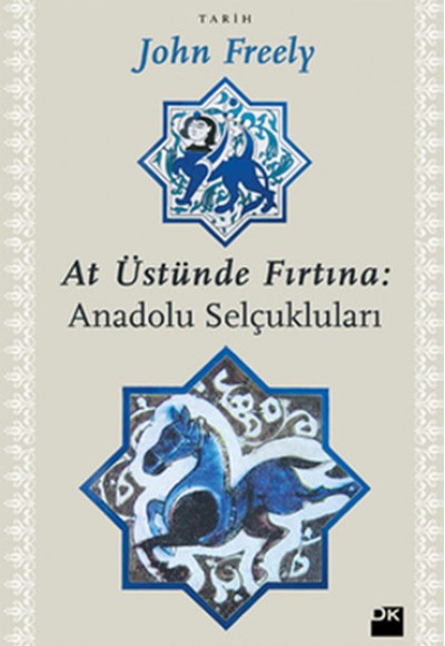 At Üstünde Fırtına, Anadolu Selçukluları At Üstünde Fırtına, Anadolu Selçukluları