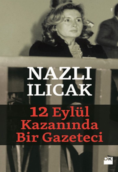 12 Eylül Kazanında Bir Gazeteci 12 Eylül Kazanında Bir Gazeteci