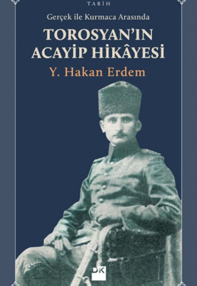 Gerçek ile Kurmaca Arasında Torosyan'ın Acayip Hikayesi Gerçek ile Kurmaca Arasında Torosyan'ın Acayip Hikayesi