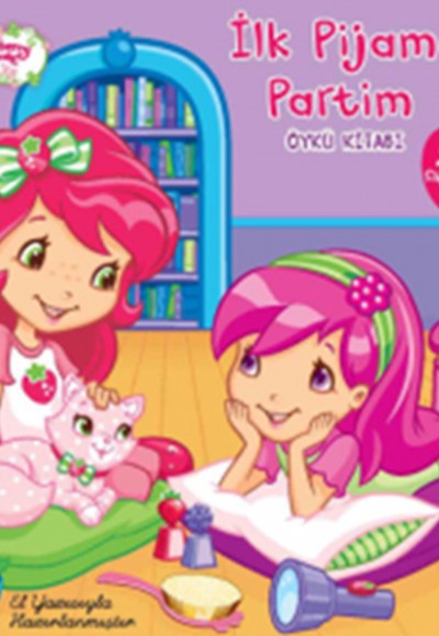 Çilek Kız İlk Pijama Partim - Öykü Kitabı Çilek Kız İlk Pijama Partim - Öykü Kitabı