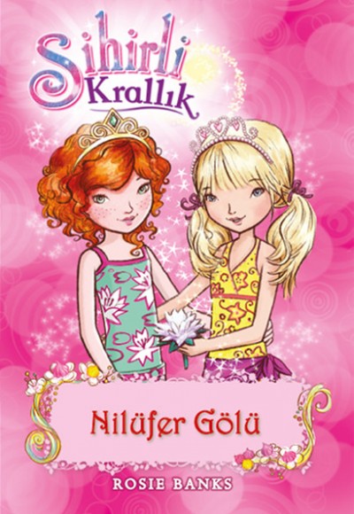 Sihirli Krallık 10. Kitap: Nilüfer Gölü Sihirli Krallık 10. Kitap: Nilüfer Gölü