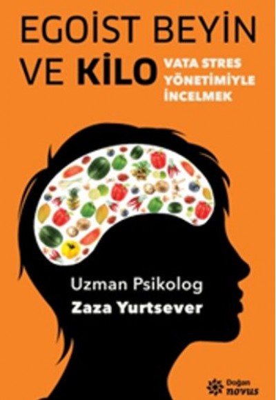 Egoist Beyin ve Kilo - Vata Stres Yönetimiyle İncelmek Egoist Beyin ve Kilo - Vata Stres Yönetimiyle İncelmek