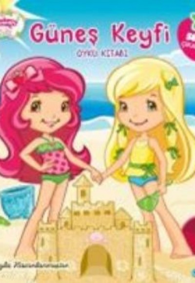 Çilek Kız Güneş Keyfi / Öykü Kitabı Çilek Kız Güneş Keyfi / Öykü Kitabı