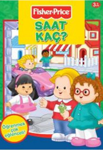 Fisher - Price Saat Kaç Fisher - Price Saat Kaç