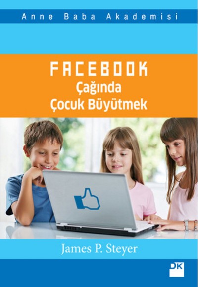 Facebook Çağında Çocuk Büyütmek Facebook Çağında Çocuk Büyütmek