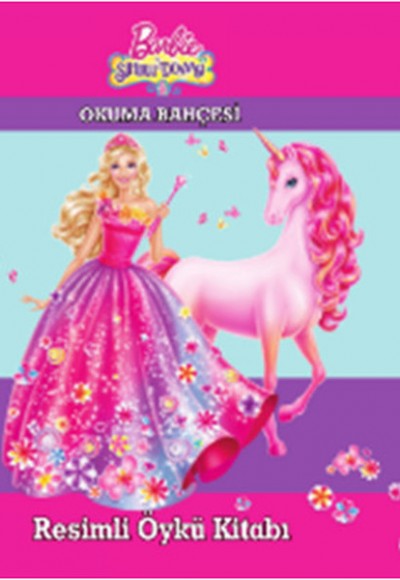 Barbie ve Sihirli Dünyası Resimli Öylü Kitabı / Okuma Bahçesi Barbie ve Sihirli Dünyası Resimli Öylü Kitabı / Okuma Bahçesi