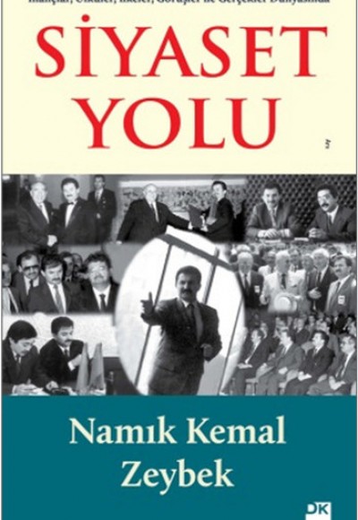 İnançlar, Ülküler, İlkeler, Görüşler ile Gerçekler Dünyasında Siyaset Yolu İnançlar, Ülküler, İlkeler, Görüşler ile Gerçekler Dünyasında Siyaset Yolu