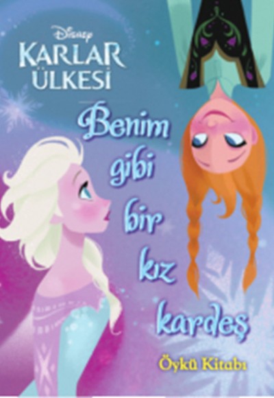 Disney Karlar Ülkesi - Benim Gibi Bir Kız Kardeş Disney Karlar Ülkesi - Benim Gibi Bir Kız Kardeş