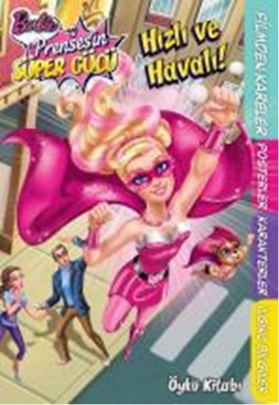 Barbie Prensesin Süper Gücü - Hızlı ve Havalı Öykü Kitabı Barbie Prensesin Süper Gücü - Hızlı ve Havalı Öykü Kitabı