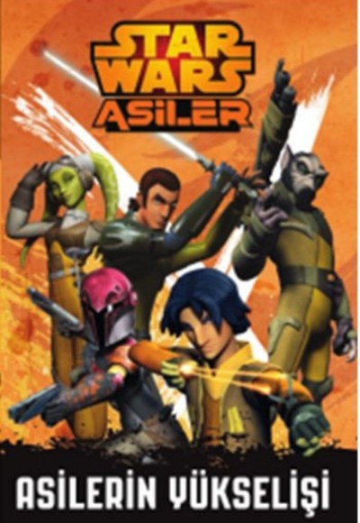 Starwars Asiler - Asilerin Yükselişi Starwars Asiler - Asilerin Yükselişi