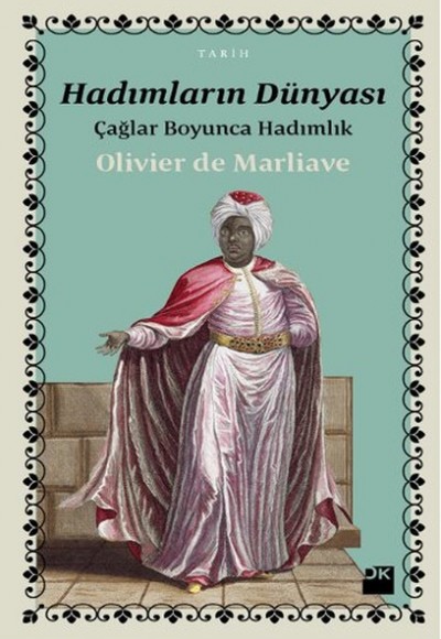 Hadımların Dünyası Çağlar Boyunca Hadımlık Hadımların Dünyası Çağlar Boyunca Hadımlık