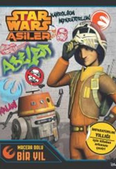 Starwars Asiler Macera Dolu Bir Yıl Starwars Asiler Macera Dolu Bir Yıl