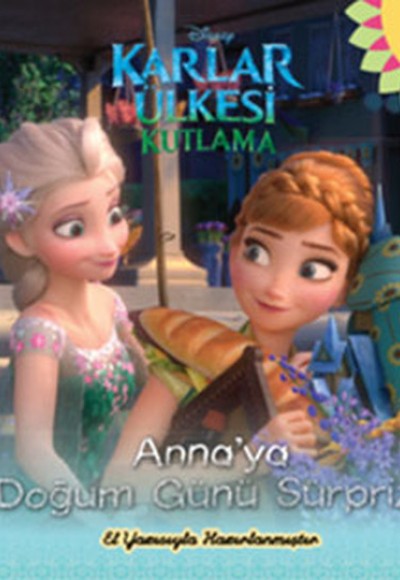 Disney Karlar Ülkesi Kutlama Anna'ya Doğum Günü Sürprizi Disney Karlar Ülkesi Kutlama Anna'ya Doğum Günü Sürprizi
