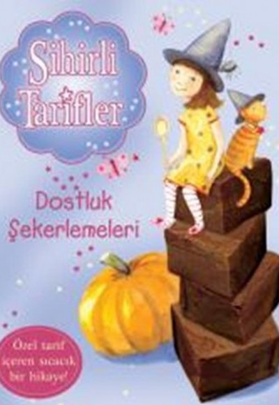 Sihirli Tarifler 6 / Dostluk Şekerlemeleri Sihirli Tarifler 6 / Dostluk Şekerlemeleri